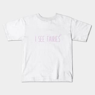 I See Fairies Kids T-Shirt